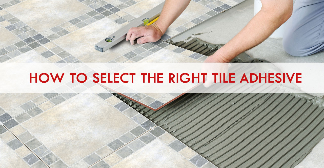 How to Select the Right Tile Adhesive Mariwasa Siam Ceramics Inc.